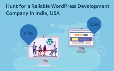 Hunt for a Reliable WordPress Development Company In India, USA