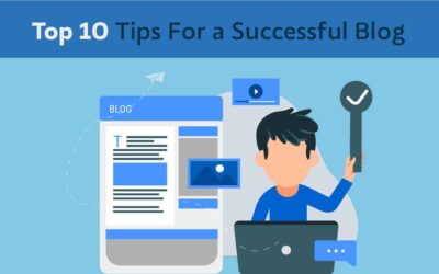 Top 10 Tips For a Successful Blog