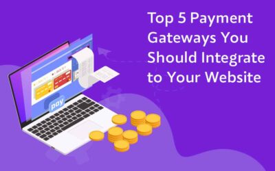 Top 5 Payment Gateways You Should Integrate to Your Website