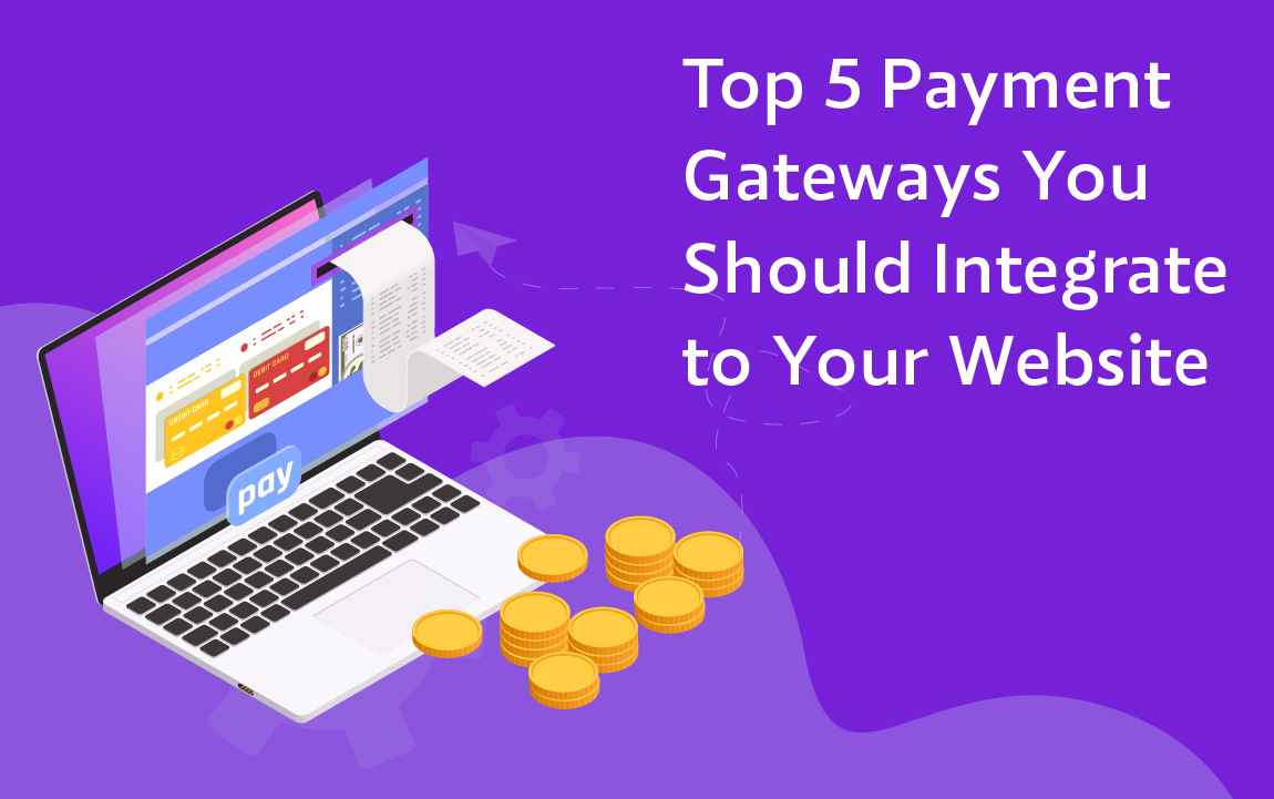 Top 5 Payment Gateways You Should Integrate To Your Website - Hike Branding