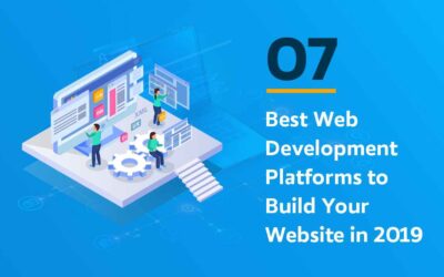 7 Best Web Development Platforms to Build Your Website in 2019