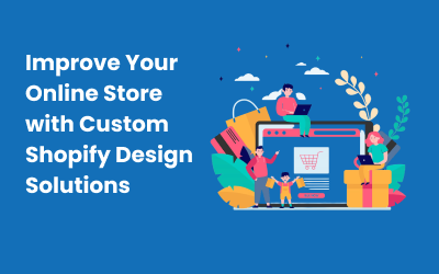Custom Shopify Design Solutions for Your Online Store