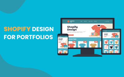 Shopify Design for Portfolios: Creating a Stunning Showcase for Your Work
