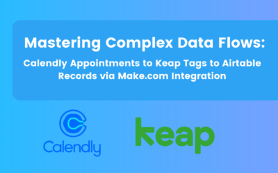 Mastering Complex Data Flows: Calendly Appointments to Keap Tags to Airtable Records via Make.com Integration