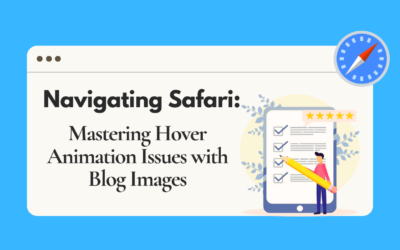 Navigating Safari: Mastering Hover Animation Issues with Blog Images.