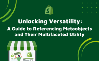 Unlocking Versatility: A Guide to Referencing Metaobjects and Their Multifaceted Utility