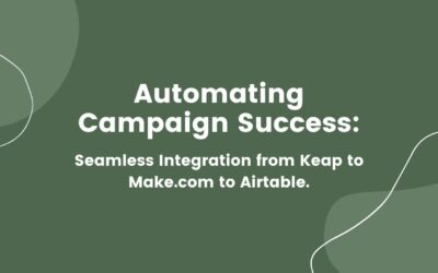 Automating Campaign Success: Seamless Integration from Keap to Make.com to Airtable