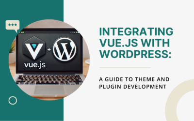 Integrating Vue.js with WordPress: A Guide to Theme and Plugin Development