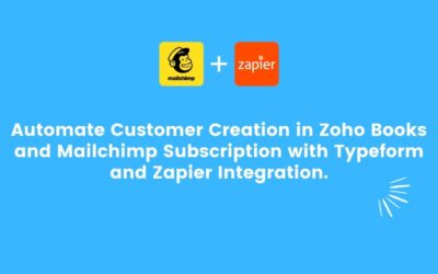 Automate Customer Creation in Zoho Books and Mailchimp Subscription with Typeform and Zapier Integration.